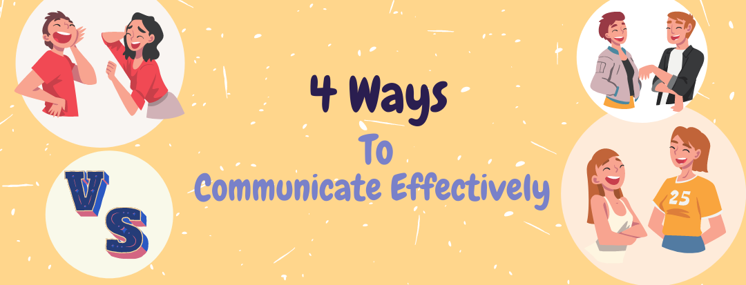 How to Communicate Effectively!